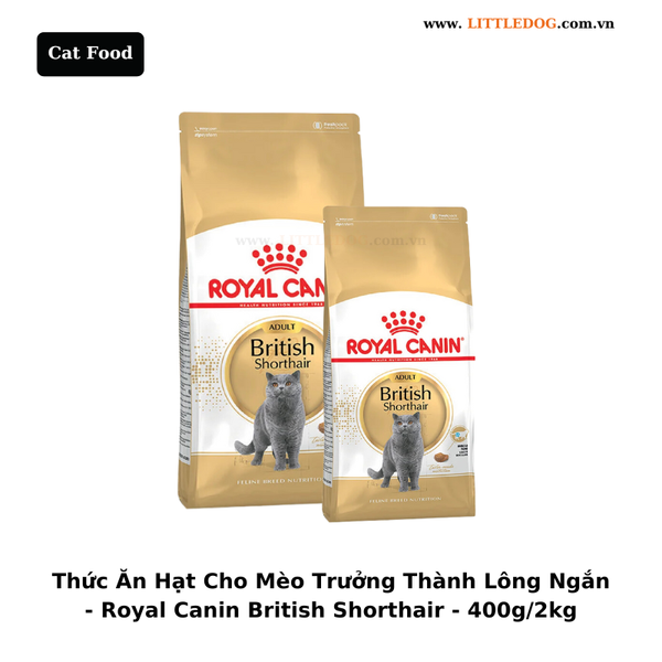 Thức Ăn Hạt Cho Mèo Trưởng Thành Lông Ngắn - Royal Canin British Shorthair Adult - 400g/2kg