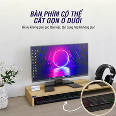Kệ Máy Tính Để Bàn FIVO FB25 Gỗ Dày Chống Ẩm, Chống Võng Kệ, Bảo Vệ Đốt Sống Cổ