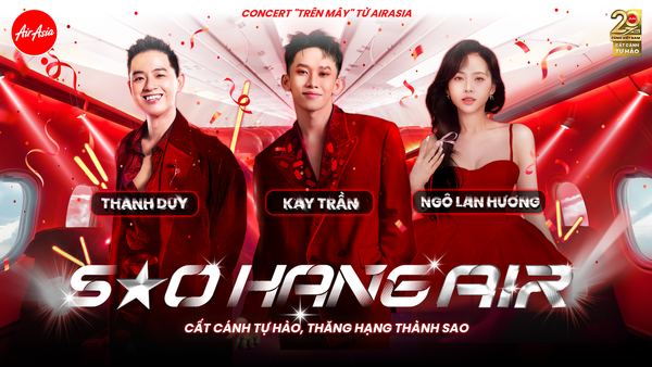 AirAsia - Sao Hạng Air "Cất cánh tự hào, Thăng hạnh thành sao"
