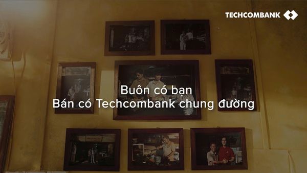 Buôn có bạn, bán có Techcombank chung đường