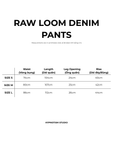  RAW LOOM DENIM PANTS 