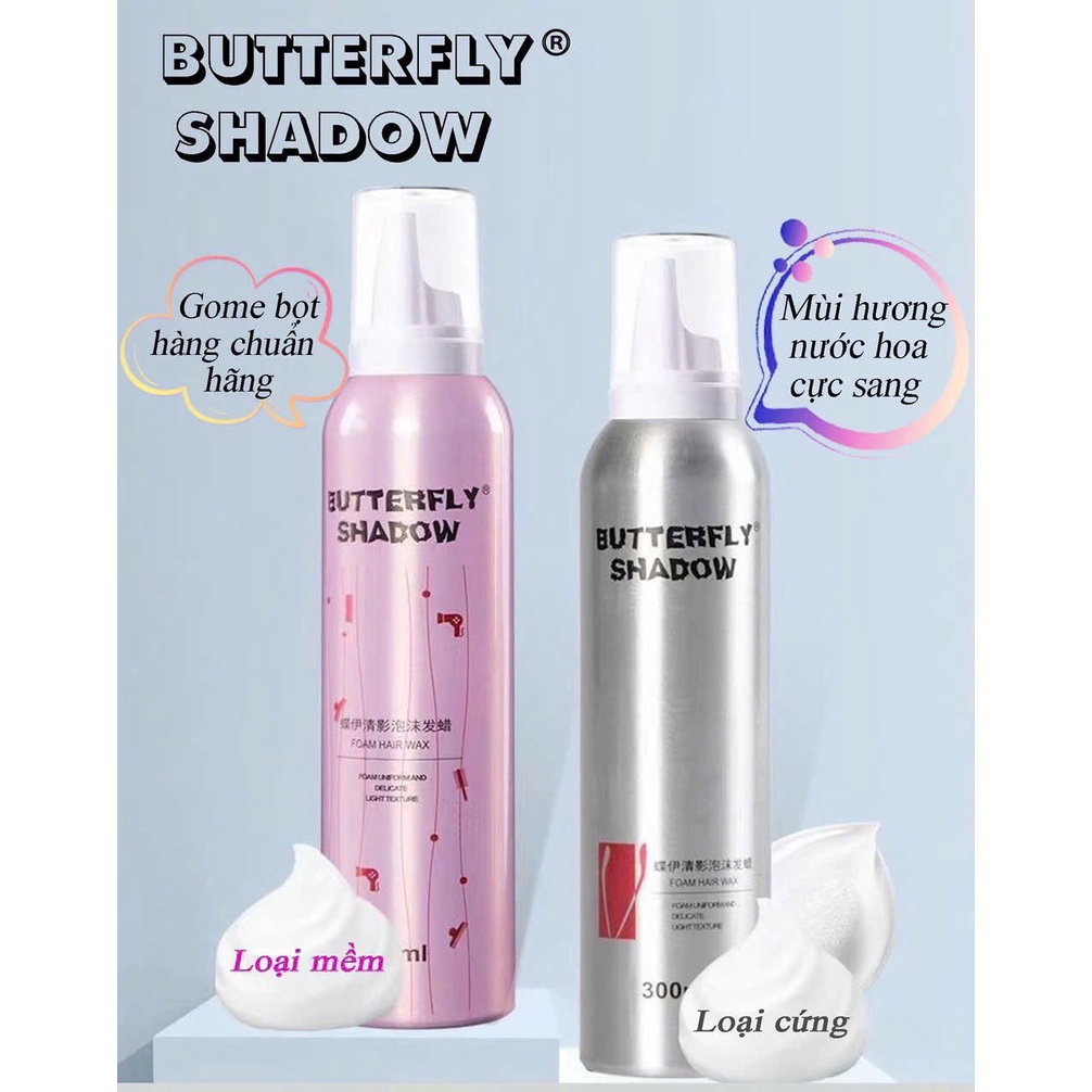 Gôm mềm giữ nếp tóc BUTTERFLY SHADOW 300ML - Keo bọt tạo kiểu xoăn bồng bềnh