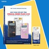  SÁCH GIẢI TOÁN VỚI MÁY TÍNH VINACAL 680EX PLUS I-II-III 