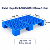  Pallet Nhựa Xanh 1200x800x150mm 3 chân 