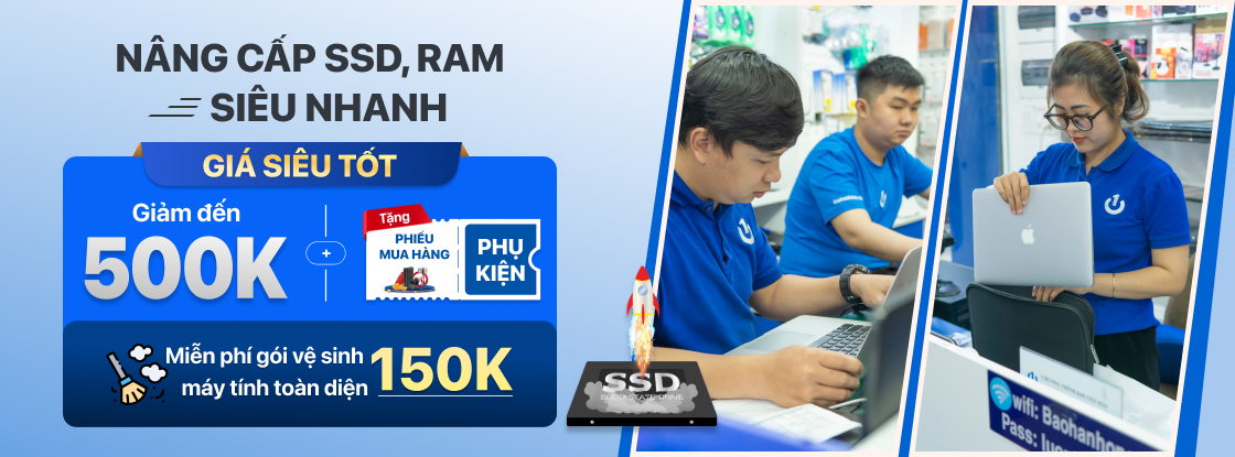 Chương trình trợ giá khi nâng cấp SSD, nâng cấp Ram