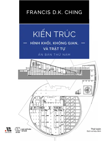 Kiến Trúc - Hình Khối, Không Gian, Và Trật Tự - Ấn Bản Thứ 5