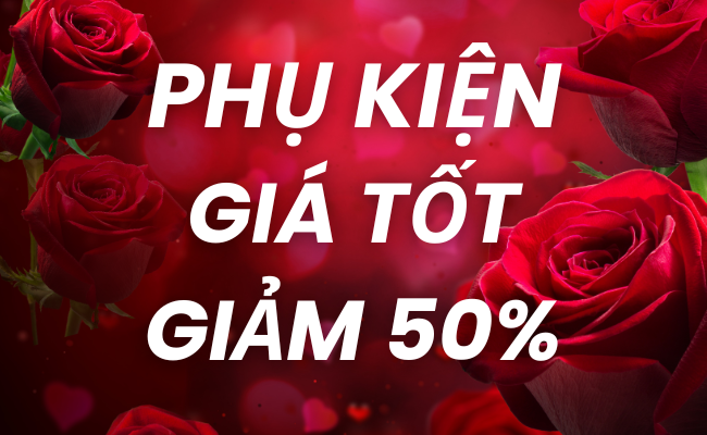 Phụ kiện chính hãng Giá tốt giảm 50%