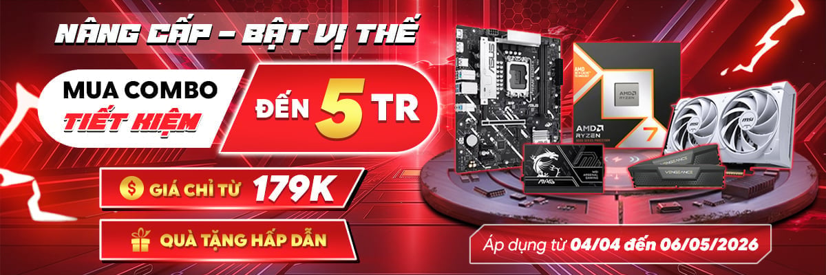NÂNG CẤP BẬT VỊ THẾ <br> Combo tiết kiệm đến 5 triệu!!!