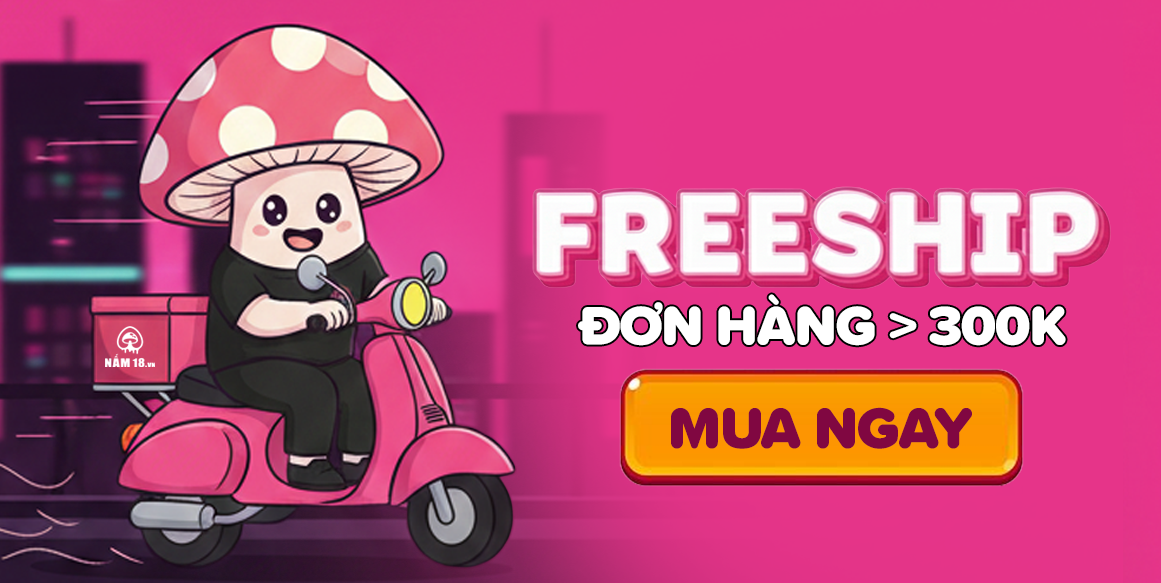 Chính sách giao hàng tại Nấm 18
