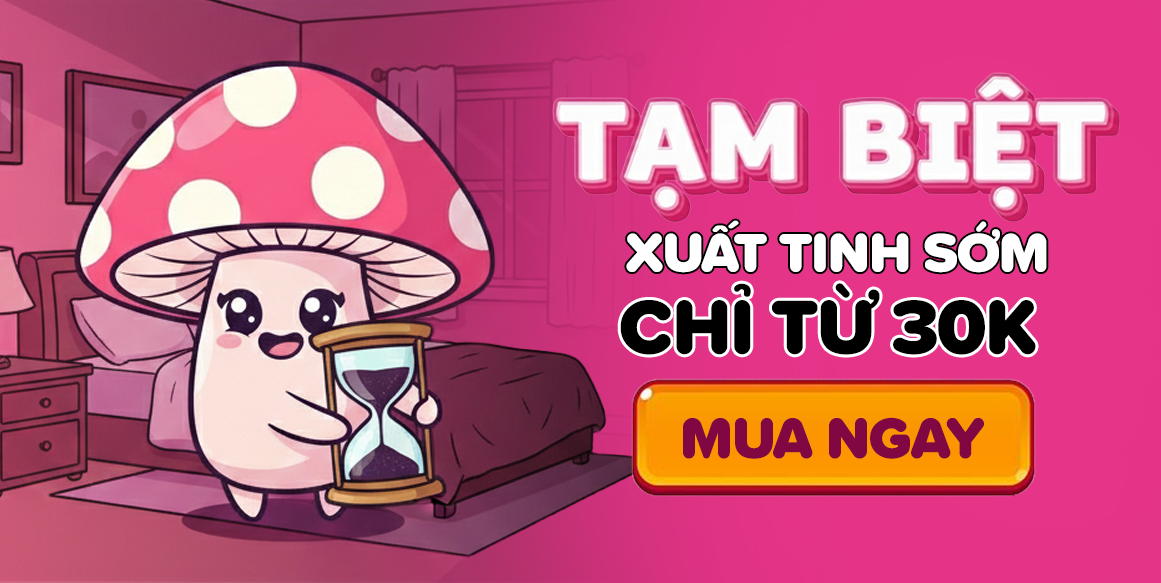 Trị xuất tinh sớm chỉ từ 30k