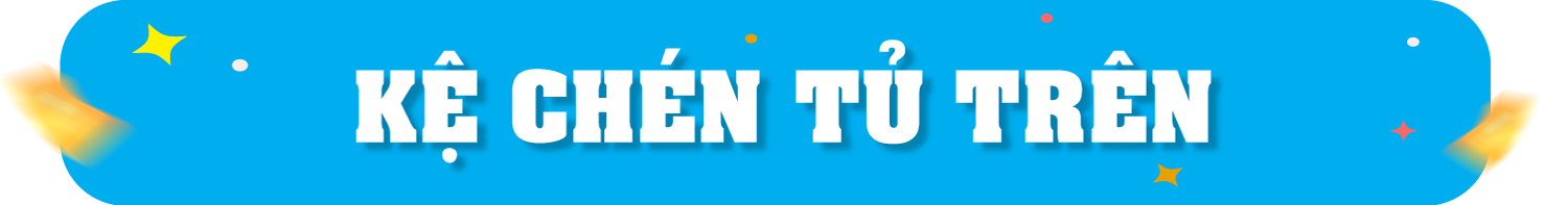 Kệ chén tủ trên