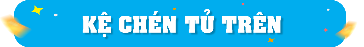 Kệ chén tủ trên