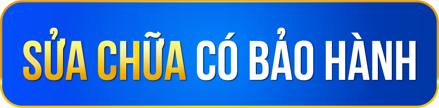  Sửa chữa có bảo hành