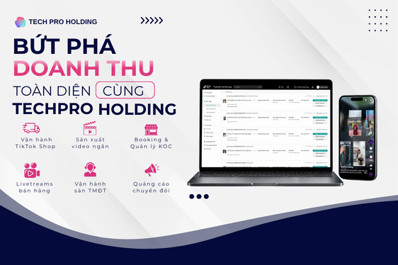 Bứt phá doanh thu trên TikTok Shop cùng TechPro