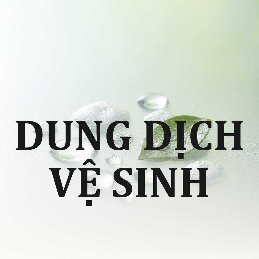 Dung Dịch Vệ Sinh