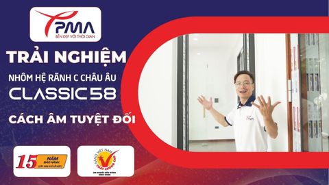 Cửa nhôm PMA Classic 58 cách âm hoàn hảo
