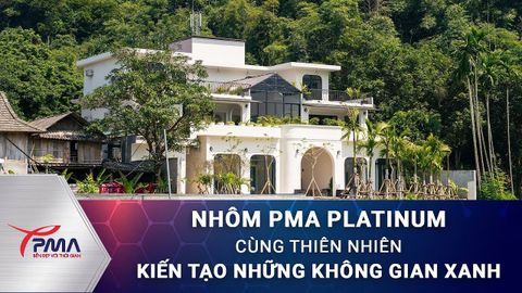 Nhôm PMA Platinum – Cùng Thiên Nhiên Kiến Tạo Không Gian Xanh