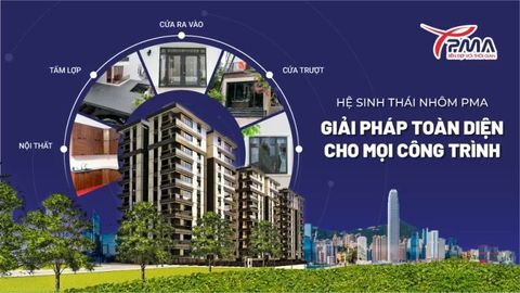 HỆ SINH THÁI NHÔM PMA – GIẢI PHÁP TOÀN DIỆN CHO MỌI CÔNG TRÌNH