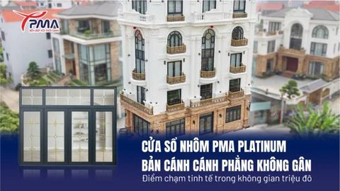 Cửa Sổ Bản Cánh Phẳng Không Gân Nhôm PMA Platinum – Điểm Chạm Tinh Tế Trong Không Gian Triệu Đô