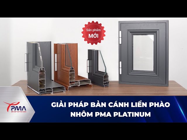 [SẢN PHẨM MỚI] Giải pháp bản cánh liền phào Nhôm PMA Platinum