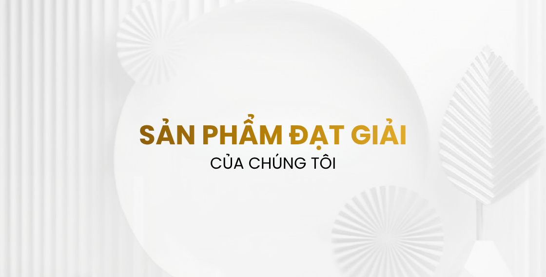 Bảo chứng bởi những giải thưởng hàng đầu
